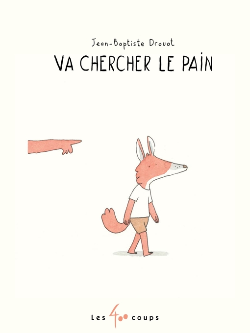 Title details for Va chercher le pain by Jean-Baptiste Drouot - Available